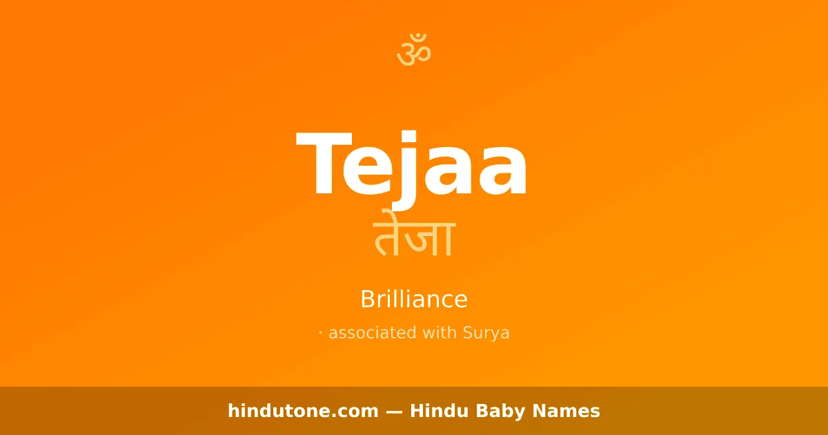 Tejaa — Hindu Girl Names with T