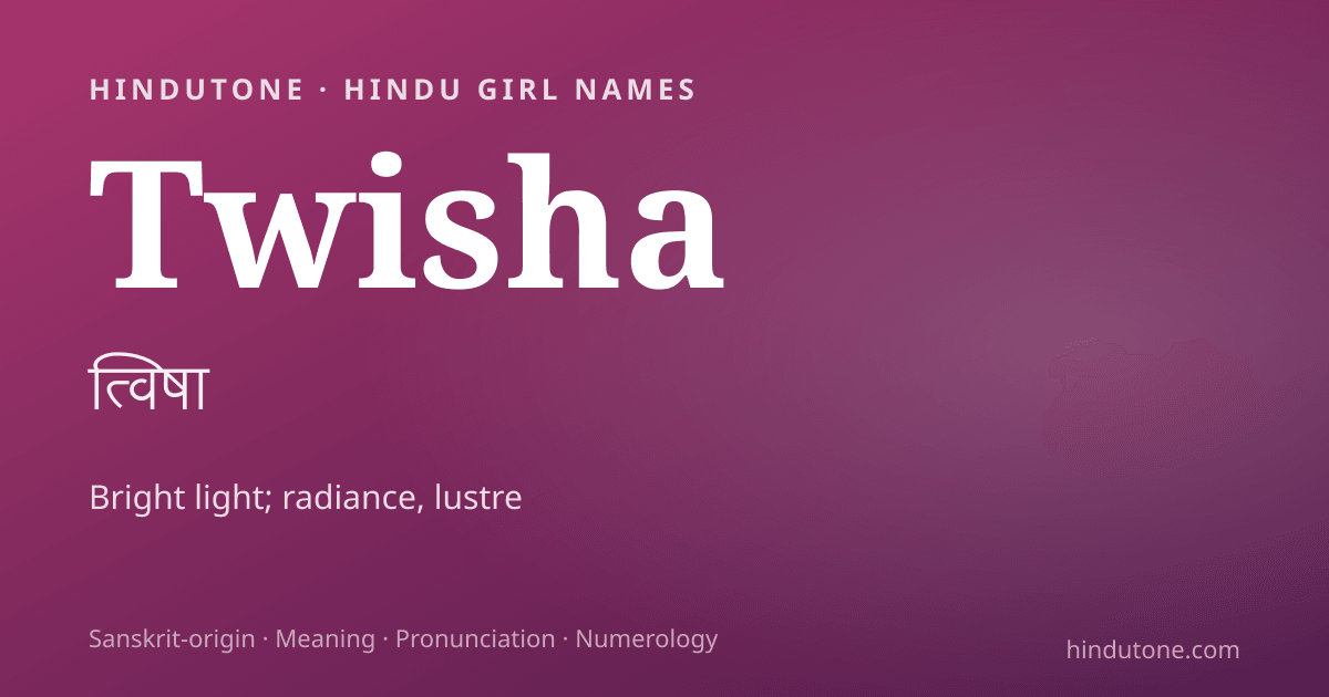 Twisha — Hindu Girl Names with T
