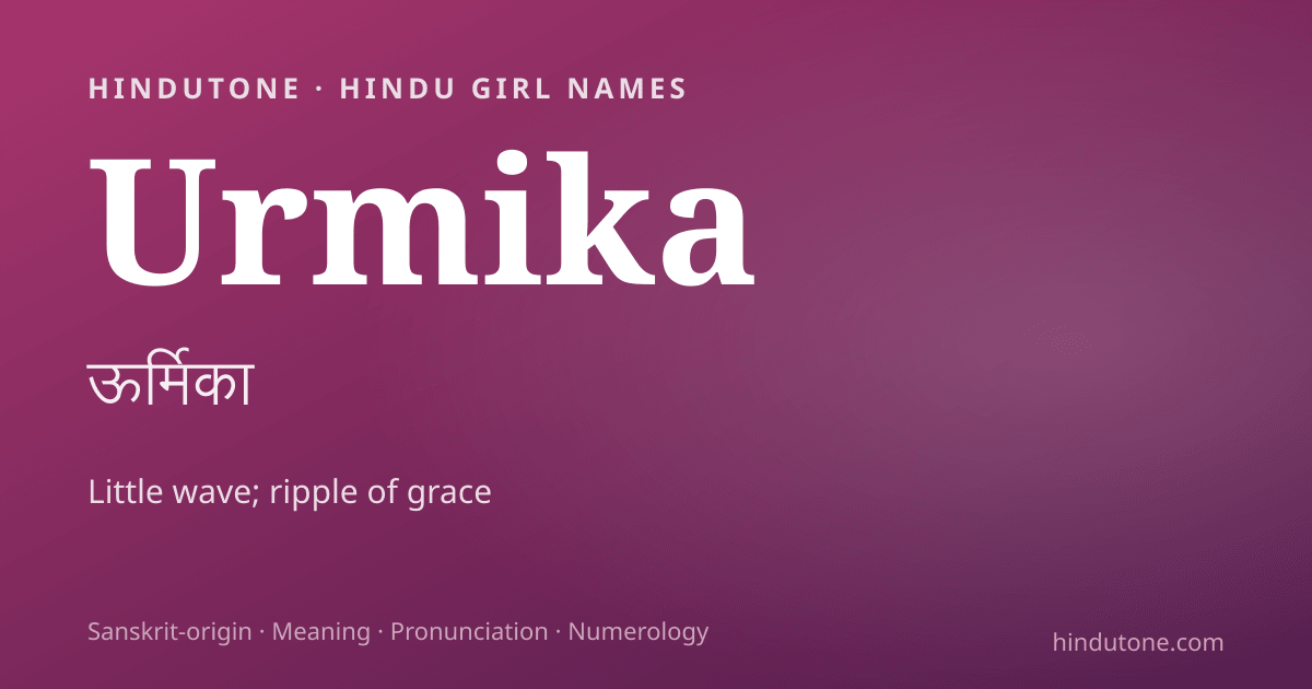 Urmika — Hindu Girl Names with U