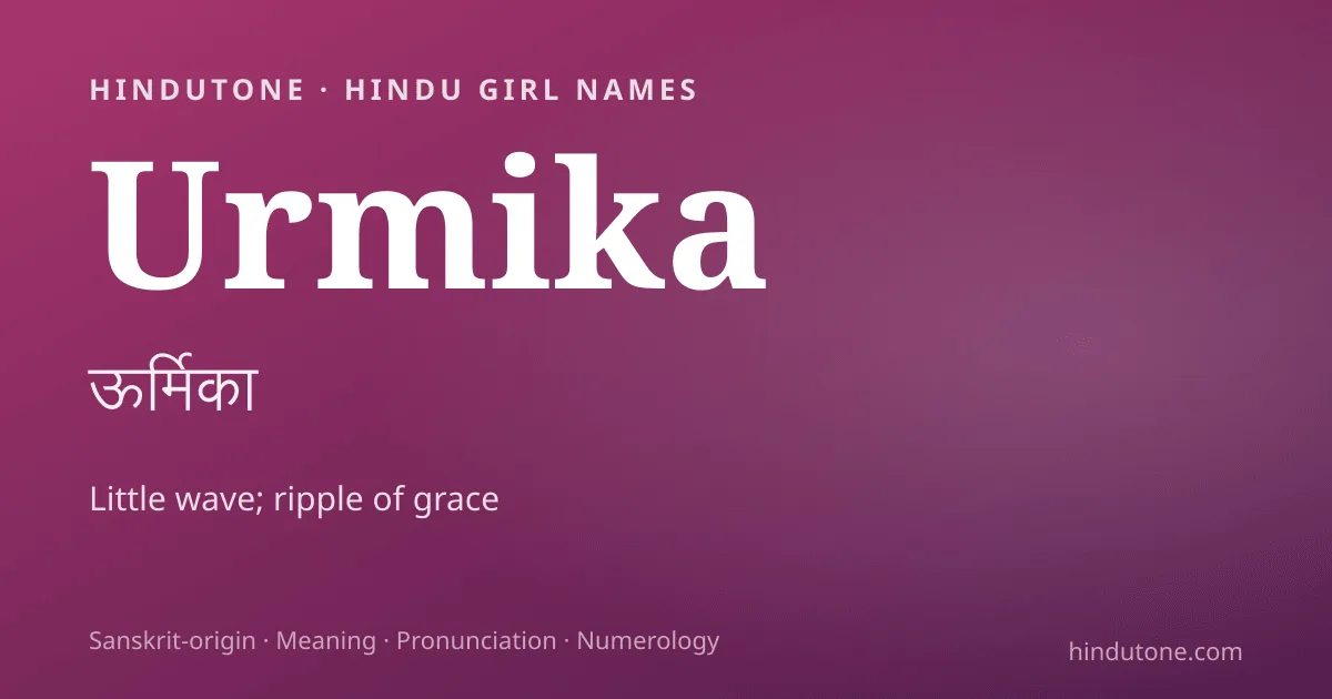 Urmika — Hindu Girl Names with U