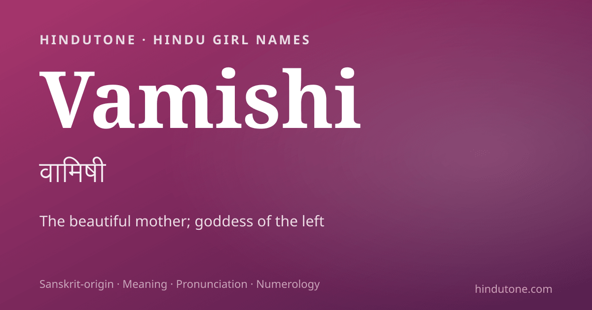 Vamishi — Hindu Girl Names with V