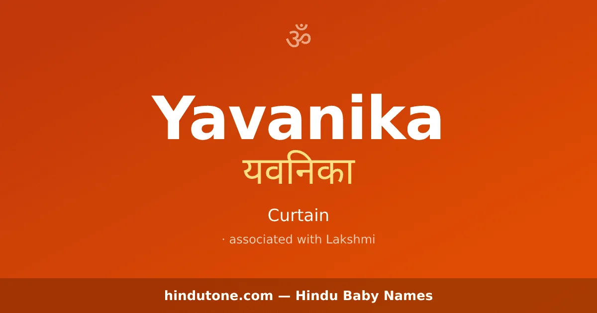 Yavanika — Hindu Girl Names with Y