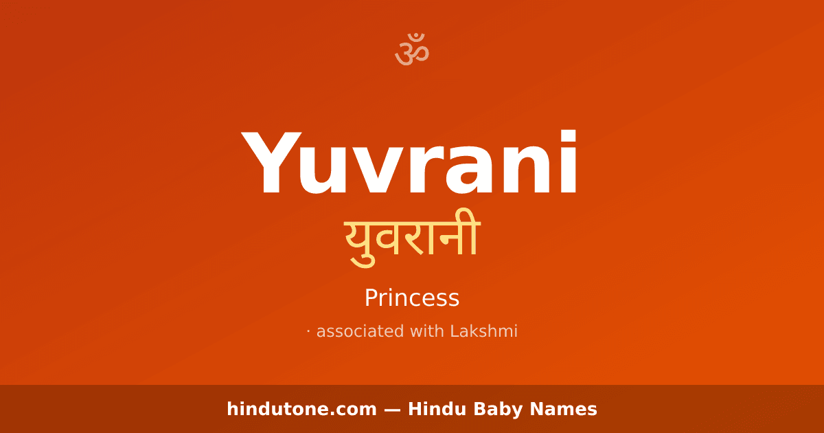 Yuvrani — Hindu Girl Names with Y