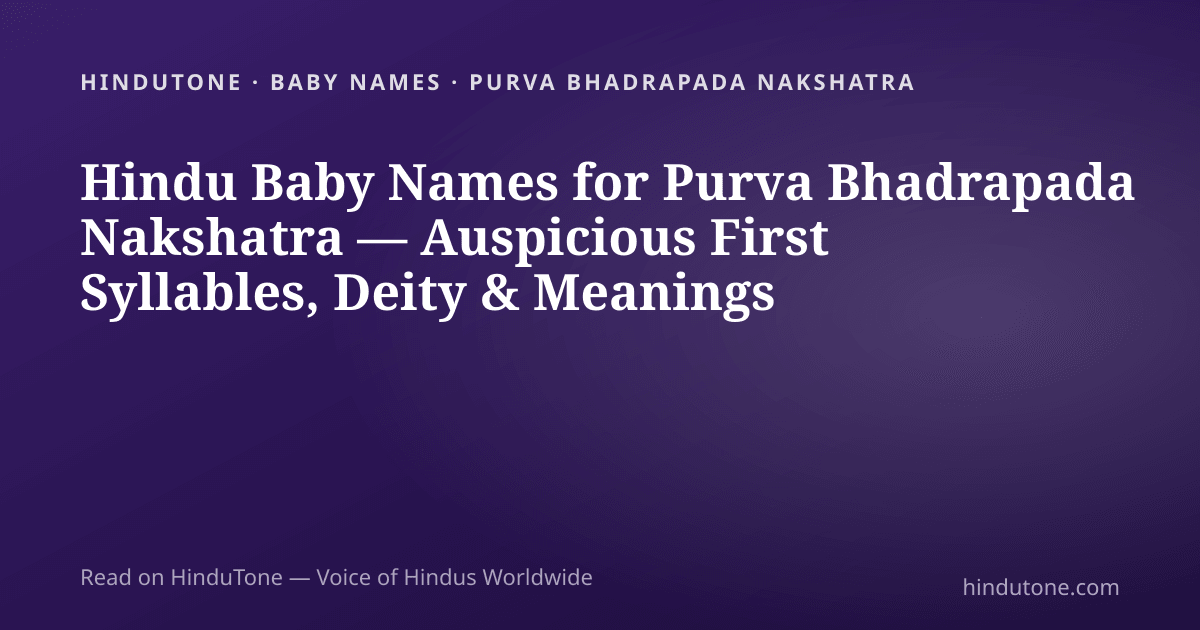 Hindu Baby Names for Purva Bhadrapada Nakshatra — Auspicious First Syllables, Deity & Meanings