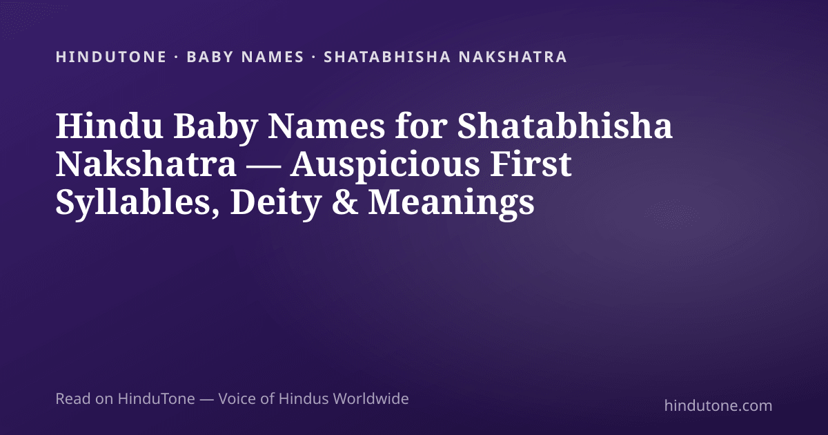 Hindu Baby Names for Shatabhisha Nakshatra — Auspicious First Syllables, Deity & Meanings