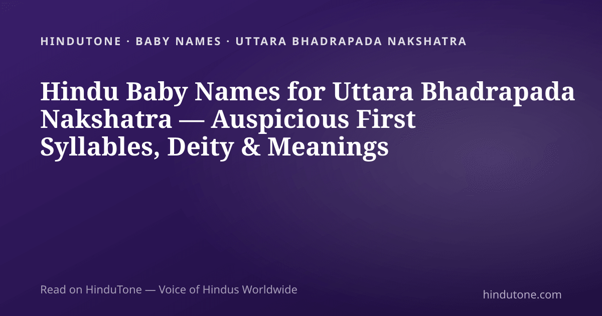 Hindu Baby Names for Uttara Bhadrapada Nakshatra — Auspicious First Syllables, Deity & Meanings